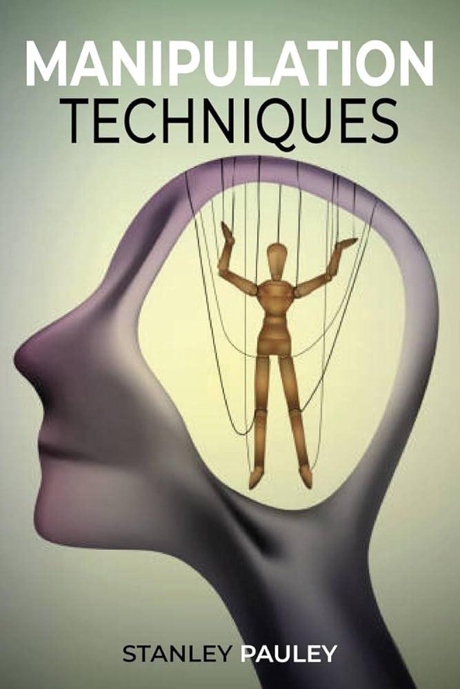 Examining Manipulative Techniques for Control and ⁢Compliance